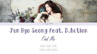 Jun Hyo Seong (전효성) - Find Me (나를 찾아줘) ft. D.Action (Han | Rom | Eng Color Coded Lyrics)