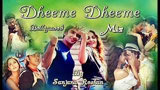 Dheeme Dheeme - Mix | Bollywood Multifandom - VM | Tony Kakkar