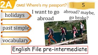 Lesson 5. 2A. English File pre-intermediate course. Past simple. Holidays. Regular and irregular.