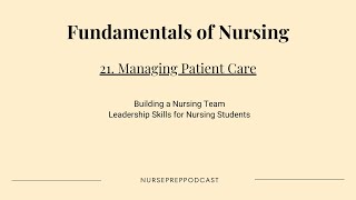 Fundamentals of Nursing (Ch 21): Managing Patient Care