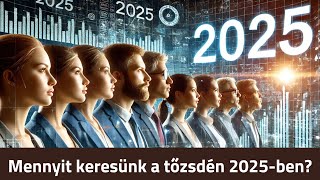 Mennyit keresünk a tőzsdén 2025-ben?