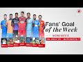 Fans' Goal of the Week | Matchweek 7 | ISL 2024-25