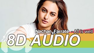 Nachan Farrate 8D Audio Song - Sonakshi Sinha | All Is Well | Meet Bros | Kanika Kapoor