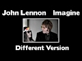 John Lennon - Imagine  - Different Version