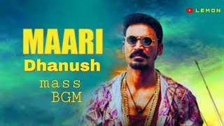 Dhanush mass BGM | Maari movie | L E M O N