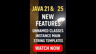 Java 21 & Java 25 New Features Explained |Unnamed Classes, Instance Main & StringTemplates in Action