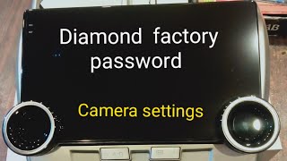 Diamond Car Android factory password camera settings front camera setting