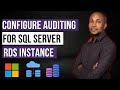 How to configure Auditing on SQL Server RDS