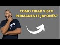 A Pessoa que NÃO É DESCENDENTE Consegui Tirar o VISTO PERMANENTE JAPONÊS ???