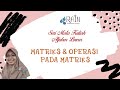 Aljabar Linear - Matriks dan Operasi pada Matriks