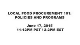 Local Food Procurement 101:  Policies and Programs