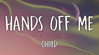 Chiiild - Hands Off (Lyrics)