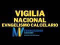 GRAN VIGILIA NACIONAL DE EVANGELISMO CARCELARIO - IPUC