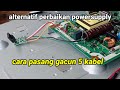 Cara Pasang Gacun 5 kabel di TV LED SHARP LC-24LE170I || Modif powersupply || Ram R15