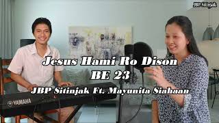 Jesus Hami Ro Dison (Buku Ende 23) | JBP Sitinjak Ft. Mayunita Siahaan