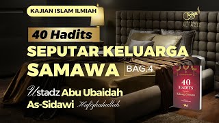 [LIVE] Ustadz Abu Ubaidah Yusuf As Sidawi | 40 Hadist Seputar Keluarga Samawa (Bagian 4)