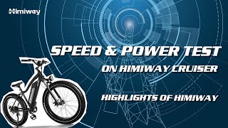 2021 Highlights of Himiway | Speed \u0026 Power Test on Himiway Cruiser E-bike