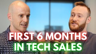 How to Succeed Your First 6 Months in a New Tech Sales Role (SDR and AE)