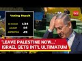 Israel Humiliated At UN; 124 Countries Issue Big Ultimatum: 'Get Out Of Palestine Without Delay'