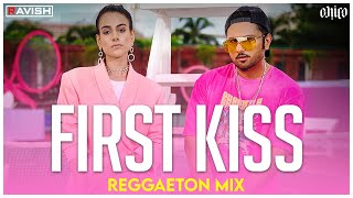 First Kiss | Reggaeton Mix | Yo Yo Honey Singh Feat. Ipsitaa | DJ Ravish & DJ Chico
