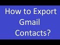 How to Export Gmail Contacts?