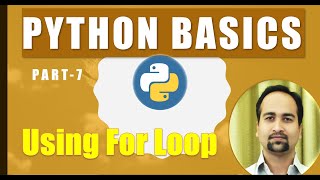 Python Tutorial for Beginners [Part - 7] - Using For Loop in Python