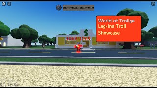 Roblox World of Trollge Lag-Ina Troll Showcase