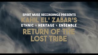 Kahil El’Zabar’s Ethnic Heritage Ensemble, Return of the Lost Tribe