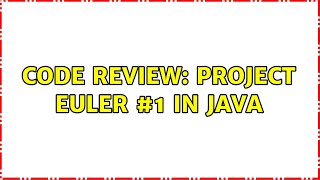 Code Review: Project Euler #1 in Java (4 Solutions!!)