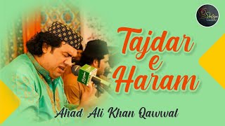 Tajdar e Haram | Ahad Ali Khan Qawwal | New Naat 2022 | Qawali Naat