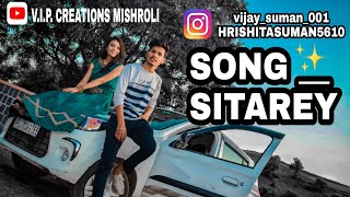 SITAREY SONG | V.I.P CREATIONS MISHROLI | LOVE SONG| ROMENTIC SONG |