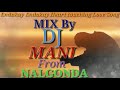 Endakay Endkay Heart tuching Love Song... ||MIX BY DJ MANI From Nalgonda DVK road