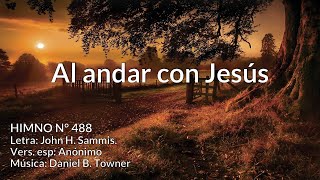 Himno N° 488. Al andar con Jesús