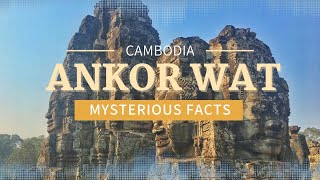 The Mysteries of Angkor Wat in Cambodia