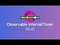 RxJS Observable Timer, Interval and Map (#3)