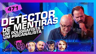 DETECTOR DE MENTIRAS - JORGE MARIA (POLIGRAFISTA) RICARDO VENTURA - Inteligência Ltda. Podcast #471