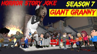 Season 7 - Giant Granny | All Parts Combined | Lateefa Family | Horror Story | Jeff  | Granny |