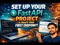 How to Setup FastAPI Project in Python 🚀 | Create Your First API Endpoint
