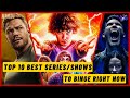 Top 10 Best Series/Shows To Binge RIGHT NOW || In Hindi || Nerdy Guys