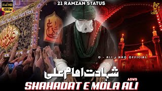 21 Ramzan Status | Shahadat Imam Ali Status | Mola Ali WhatsApp Status | Noha Hazrat Ali Status