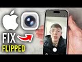 How To Fix iPhone Selfie Camera Flipping Problem - Step By Step