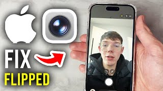 How To Fix iPhone Selfie Camera Flipping Problem - Step By Step