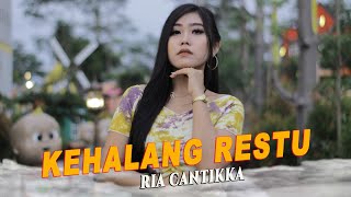 Ria Cantikka - Kehalang Restu