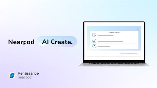 Create interactive resources instantly with Nearpod’s AI Create