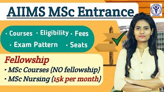AIIMS MSc Entrance Exam | Courses | Syllabus | Seats | Eligibility | Fellowship | Exam Pattern