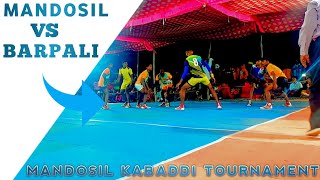 MANDOSIL VS BARPALI KABADDI MATCH | MANDOSIL KABADDI TOURNAMENT