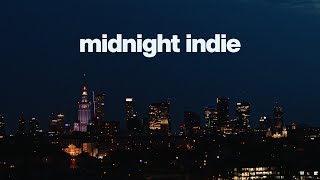 midnight indie | compilation 🌙