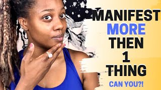 CAN YOU MANIFEST MORE THAN ONE THING AT ONCE - MANIFEST SOMETHING RIGHT NOW