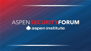 2023 Aspen Security Forum Day 4 FULLSTREAM