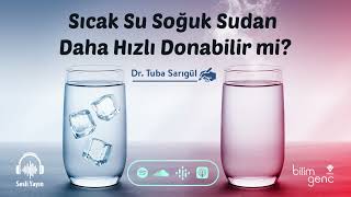 Sıcak Su Soğuk Sudan Daha Hızlı Donabilir mi?